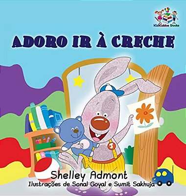 I Love To Go To Daycare (Portuguese Children's Book): Portuguese Book For Kids-..
