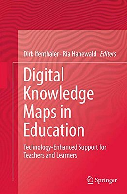 Digital Knowledge Maps In Education: Technology-Enhanced Support For Teachers And Learners-..