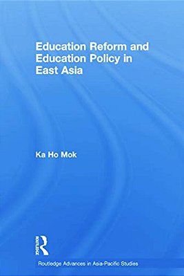 Education Reform And Education Policy In East Asia-..