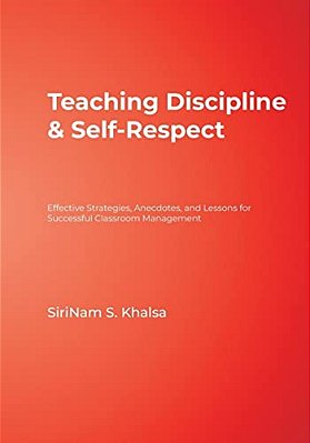 Teaching Discipline & Self-Respect: Effective Strategies, Anecdotes, And Lessons For Successful Classroom Management-..