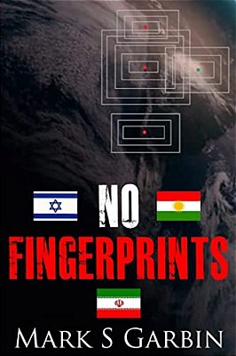 No Fingerprints: The Secret Destruction Of Iran's Nuclear Capability-..