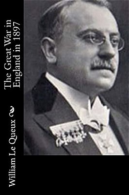 The Great War In England In 1897-..