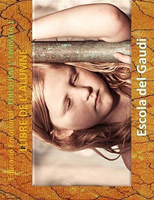 Educacio Emocional. Eduquem L'Empatia 1. Llibre De L'Alumne.: Eduquem Per A La Vida-..