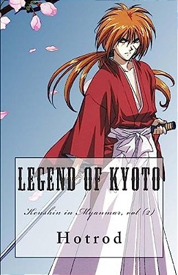 Kenshin In Myanmar, Vol. 2: Legend Of Kyoto-..