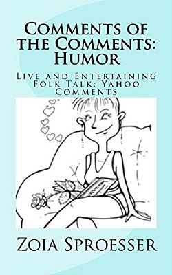 Comments Of The Comments: Humor: Live And Entertaining Folk Talk: Yahoo Comments-..