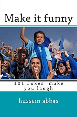 Make It Funny: 101 Jokes Make You Laugh-..