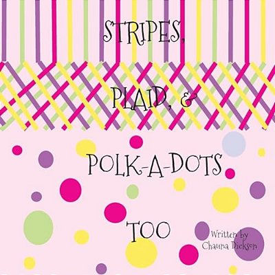 Stripes, Plaid, And Polka Dots Too-..