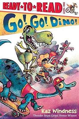 Go! GO! Dino!: Ready-To-read Level 1-..