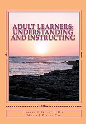 Adult Learners: Understanding And Instructing-..