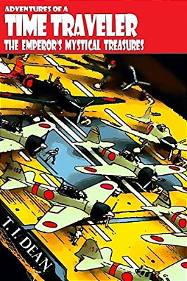 Adventures Of A Time Traveler: The Emperor's Mystical Treasures-..