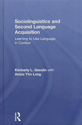 Sociolinguistics And Second Language Acquisition: Learning To Use Language In Context-..