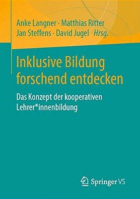 Inklusive Bildung Forschend Entdecken: Das Konzept Der Kooperativen Lehrer*innenbildung-..