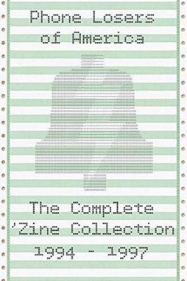 Phone Losers Of America: The Complete Zine Collection-..