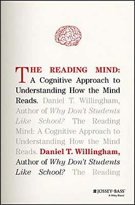 The Reading Mind: A Cognitive Approach To Understanding How The Mind Reads-..