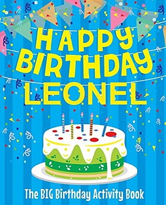 Happy Birthday Leonel - The Big Birthday Activity Book: Personalized Children's Activity Book-..