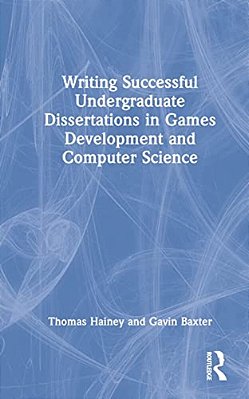Writing Successful Undergraduate Dissertations In Games Development And Computer Science-..