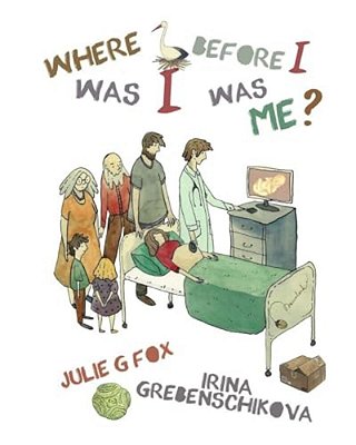 Where Was I Before I Was Me?-..