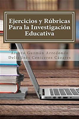 Ejercicios Y Rúbricas Para La Investigación Educativa-..