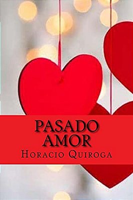 Pasado Amor (Spanish Edition)-..