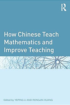 How Chinese Teach Mathematics And Improve Teaching-..