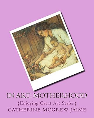In Art: Motherhood-..