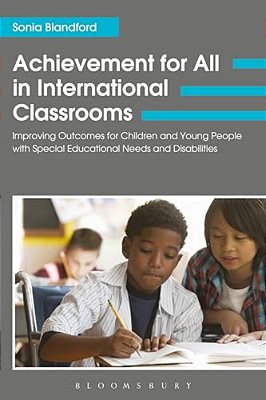 Achievement For All In International Classrooms: Improving Outcomes For Children And Young People With Special Educational Needs And Disabilities-..