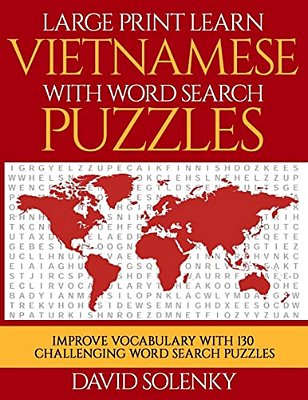 Large Print Learn Vietnamese With Word Search Puzzles: Learn Vietnamese Language Vocabulary With Challenging Easy To Read Word Find Puzzles-..