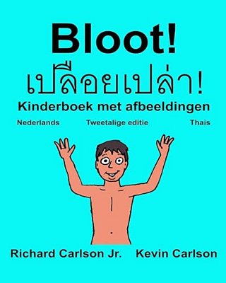 Bloot!: Kinderboek Met Afbeeldingen Nederlands/Thais (Tweetalige Editie) (Www. Rich. Center)-..