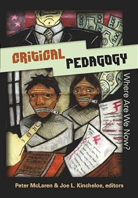 Critical Pedagogy: Where Are We Now?-..