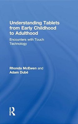 Understanding Tablets From Early Childhood To Adulthood: Encounters With Touch Technology-..
