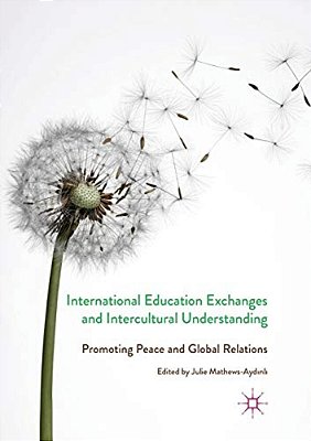 International Education Exchanges And Intercultural Understanding: Promoting Peace And Global Relations-..