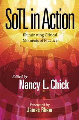 Sotl In Action: Illuminating Critical Moments Of Practice-..