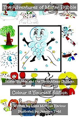 The Adventures Of Mister Bubble - Mister Bubble And The Thoughtless Children: Colour It Yourself Edition-..
