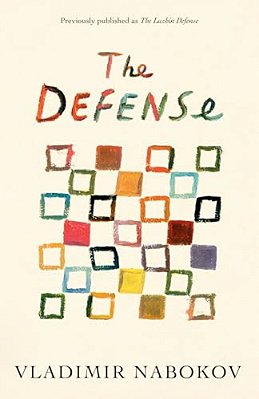 The Defense: Previously Published As The Luzhin Defense-..