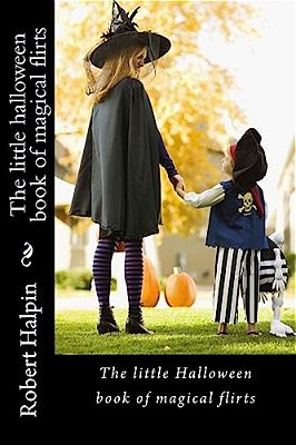 The Little Halloween Book Of Magical Flirts-..