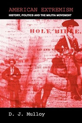 American Extremism: History, Politics And The Militia Movement-..