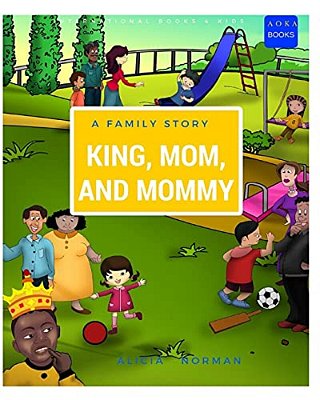 King, Mom, And Mommy-..