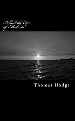 Behind The Eyes Of Madness: Letters From The Brink Of Sanity-..