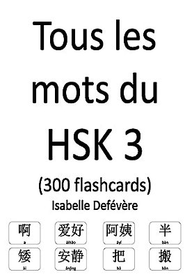 Tous Les Mots Du Hsk 3 (300 Flashcards)-..