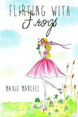 Flirting With Frogs: (Because Sometimes Your Prince Takes Longer Than Expected)-..