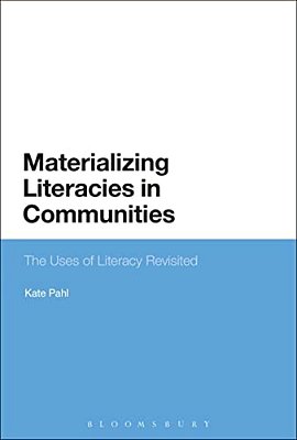 Materializing Literacies In Communities: The Uses Of Literacy Revisited-..