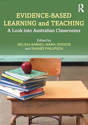Evidence-Based Learning And Teaching: A Look Into Australian Classrooms-..