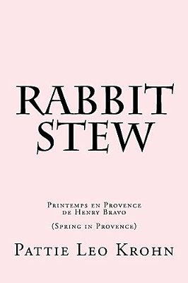 Rabbit Stew: Printemps En Provence De Henry Bravo-..