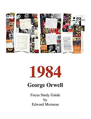 George Orwell's 1984: A Focus Study Guide-..