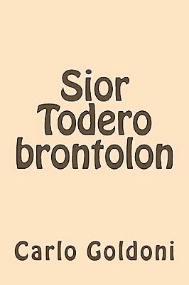 Sior Todero Brontolon-..