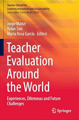 Teacher Evaluation Around The World: Experiences, Dilemmas And Future Challenges-..
