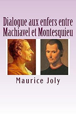 Dialogue Aux Enfers Entre Machiavel Et Montesquieu-..