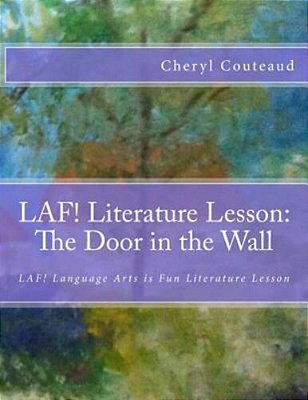 Laf! Literature Lesson: The Door In The Wall By Marguerite De Angeli: Laf! Language Arts Is Fun Literature Lesson-..