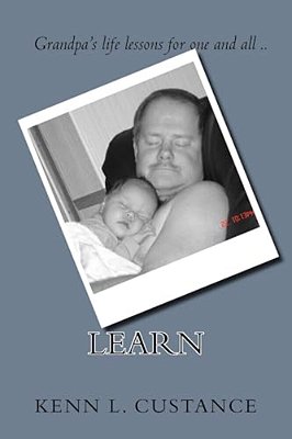 Learn: Grandpa's Life Lessons For One And All-..