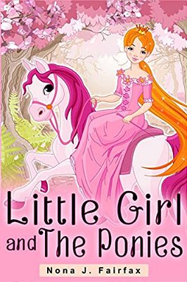 Little Girl And The Ponies Book 1: Children's Read Along Books- Daytime Naps And Bedtime Stories: Bedtime Stories For Girls, Princess Books-..